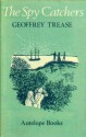 The Spy Catchers - Geoffrey Trease, Geoffrey Bargery