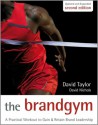 The Brand Gym: A Practical Workout to Gain and Retain Brand Leadership - David Taylor, David S. Nichols