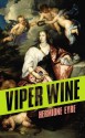 Viper Wine by Eyre, Hermione (2014) Hardcover - Hermione Eyre