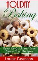 Holiday Baking: Favorite Quick and Easy Sweet Treat Recipes - Louise Davidson, Marjorie Kramer