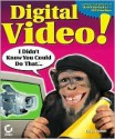 Digital Video! I Didn't Know You Could do That (With CD-ROM) - Erica Sadun