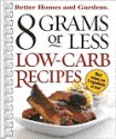 8 Grams or Less Low-Carb Recipes (Better Homes & Gardens) - Jan Miller