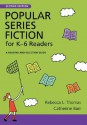 Popular Series Fiction for K-6 Readers: A Reading and Selection Guide - Rebecca L. Thomas