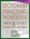 Lectionary Preaching Workbook: Lent/Easter Edition: Cycle C - Mark Ellingsen