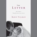 The Letter: My Journey Through Love, Loss, and Life - Marie Tillman, Marie Tillman, Hachette Audio