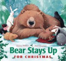 Bear Stays Up for Christmas - Karma Wilson, Jane Chapman