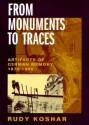 From Monuments to Traces: Artifacts of German Memory, 1870-1990 - Rudy Koshar