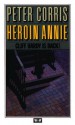 Heroin Annie: And Other Cliff Hardy Stories - Peter Corris