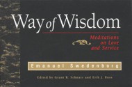 WAY OF WISDOM: MEDITATIONS ON LOVE AND SERVICE - Grant Schnarr, Grant Schnarr, Erik J. Buss