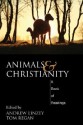 Animals and Christianity: A Book of Readings - Andrew Linzey, Tom Regan