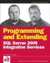 Programming and Extending SQL Server 2005 Integration Services - Jason Gerard, Trey Johnson