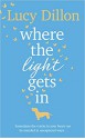 Where the Light Gets In - Lucy Dillon