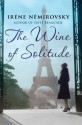 The Wine of Solitude - Irene Nemirovsky