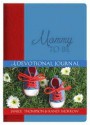 Mommy To Be: A Devotional Journal - Janice Thompson, Randi Morrow, Janice Hanna