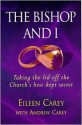 The Bishop and I: Taking the Lid Off the Church's Best-Kept Secret - Eileen Carey, Andrew Carey