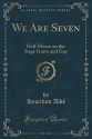 We Are Seven: Half-Hours on the Stage Grave and Gay (Classic Reprint) - Hamilton Aïdé