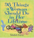 98 Things a Woman Should Do in Her Lifetime - Rebekah Shardy