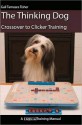 The Thinking Dog: Crossover to Clicker Training - Gail Fisher