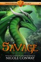 Savage (Dragonrider Legacy 1) - Nicole Conway