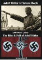 Adolf Hitler's Picture Book 2,000 Photos Gallery: The Rise & Fall of Adolf Hitler Part 2 (of 3) - Gabriel Beck