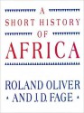 A Short History of Africa - Roland Oliver