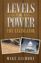 Levels of Power: The Legislator - Mike Gilmore