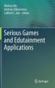 Serious Games and Edutainment Applications - Nikolaos Antonopolous, Andreas Oikonomou, Lakhmi C. Jain