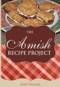 The Amish Recipe Project - Kevin Lawrence Williams