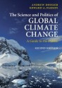 The Science and Politics of Global Climate Change - Andrew Dessler, Edward A. Parson