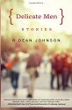 Delicate Men: Stories - R Dean Johnson