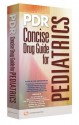 PDR Concise Drug Guide for Pediatrics - Physicians Desk Reference