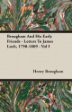 Brougham and His Early Friends - Letters to James Loch, 1798-1809 - Vol I - Henry Peter Brougham