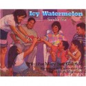 Icy Watermelon / Sandia Fria (Other Format) - Mary Sue Galindo, Pauline Howard