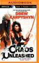 Chaos Unleashed (The Chaos Born) - Drew Karpyshyn, Phil Gigante