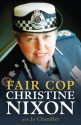 Fair Cop - Christine Nixon, Jo Chandler