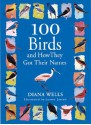 100 Birds and How They Got Their Names - Diana Wells, Lauren Jarrett