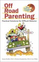 Off Road Parenting: Practical Solutions for Difficult Behavior - Caesar Pacifici, Lee White