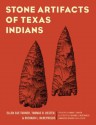 Stone Artifacts of Texas Indians - Ellen Sue Turner, Thomas R Hester, Richard L McReynolds, Harry J Shafer