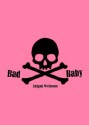 Bad Baby - Abigail Welhouse