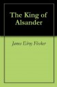 The King of Alsander - James Elroy Flecker