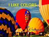 I LIKE COLORS (I am learning Book 1) - Gary Sullivan