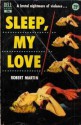 Sleep, My Love (dell, #794) - Robert Martin