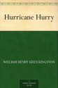 Hurricane Hurry - William Henry Giles Kingston, Charles J. De Lacy