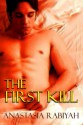 The First Kill - Anastasia Rabiyah