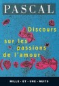 Discours sur les passions de l'amour - Blaise Pascal