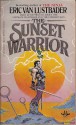 The Sunset Warrior (The Sunset Warrior Cycle, #1) - Eric Van Lustbader