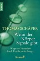 Wenn der Körper Signale gibt: Wege zur Gesundheit durch Familienaufstellungen (German Edition) - Thomas Schäfer