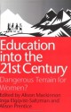 Education into the 21st Century: Dangerous Terrain For Women? - Inga Elgquist-Saltzman, Alison Mackinnon, Alison Prentice