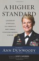 A Higher Standard: Leadership Strategies from America's First Female Four-Star General by Dunwoody, Ann (April 28, 2015) Hardcover - Ann Dunwoody