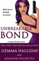 Unbreakable Bond - Gemma Halliday, Jennifer Fischetto